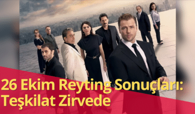 26 Ekim 2025 Pazar Reytinglerinde Teşkilat Fırtınası