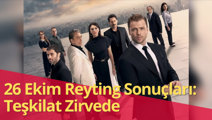 26 Ekim 2025 Pazar Reytinglerinde Teşkilat Fırtınası