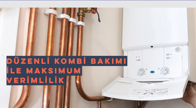 İstanbul’da Kombi Tamiri ve Bakımı İçin Profesyonel Çözümler