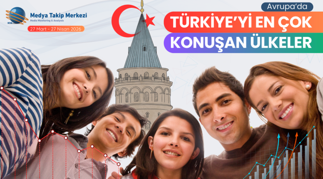 Avrupa’da Türkiye’yi En Çok Konuşan Ülkeler